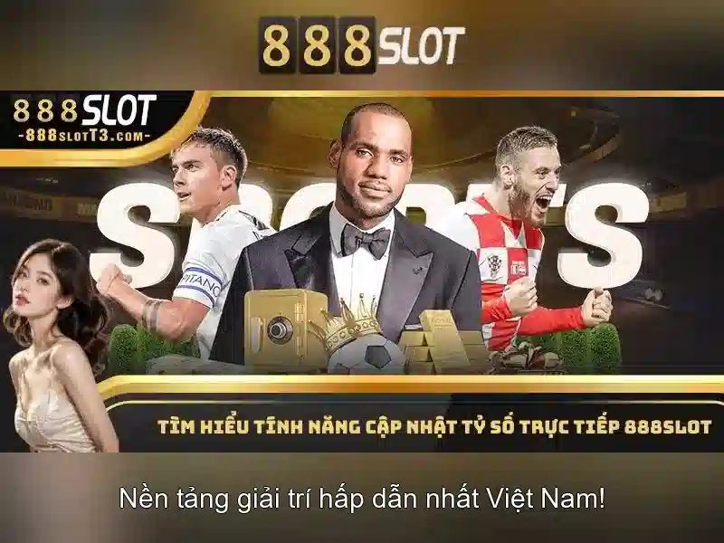 Tính năng nổi bật của 888Slot Tính năng nổi bật của 888Slot